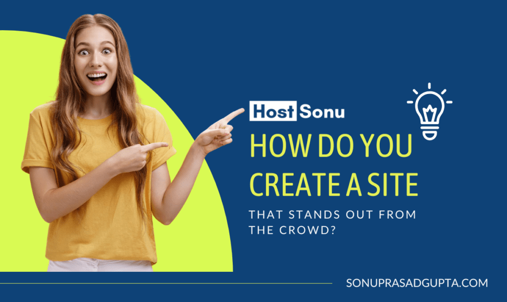 How do you create a site that stands out from the crowd