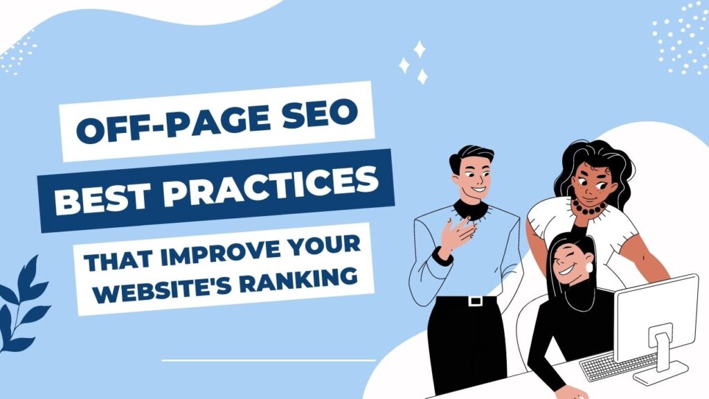 Off-Page SEO Practices that Improve Your Website's Ranking
